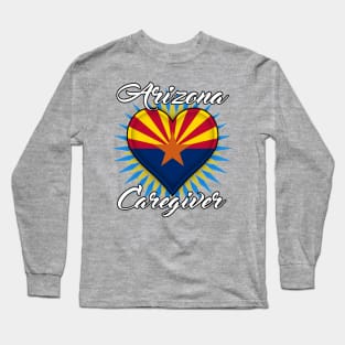 Arizona Caregiver (white font) Long Sleeve T-Shirt